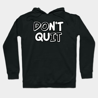 Don´t quit Hoodie